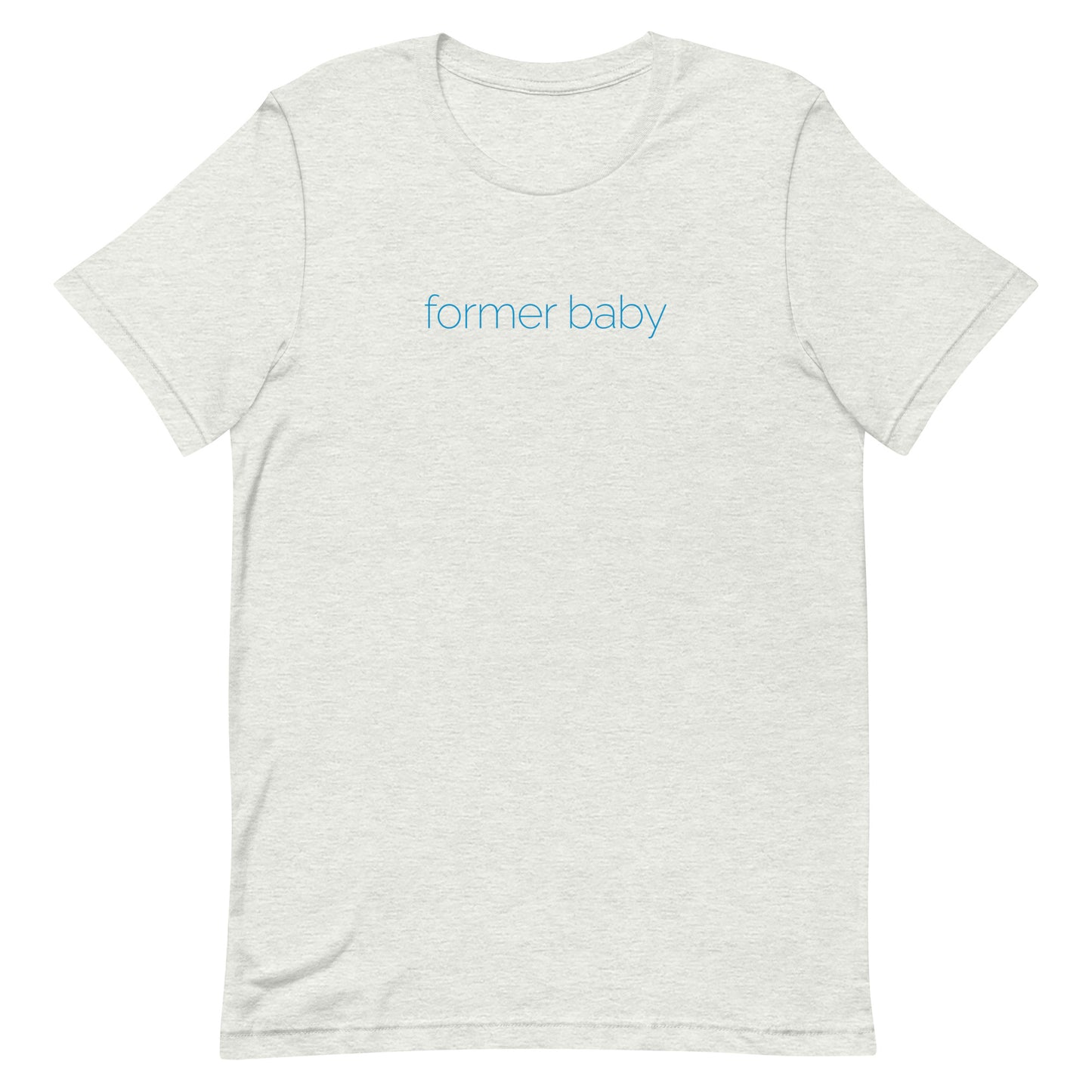 Former Baby t-shirt (unisex)